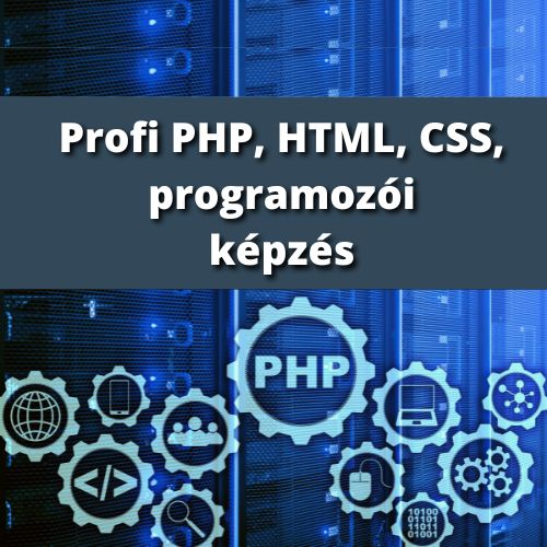 Profi Php Html CSS képzés 2