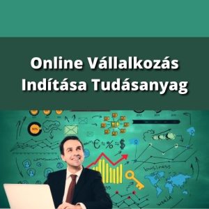 Online Vállalkozás Indítása Tudásanyag