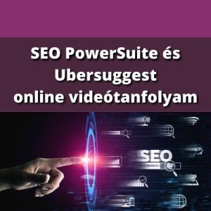 SEO PowerSuite és Ubersuggest képzés